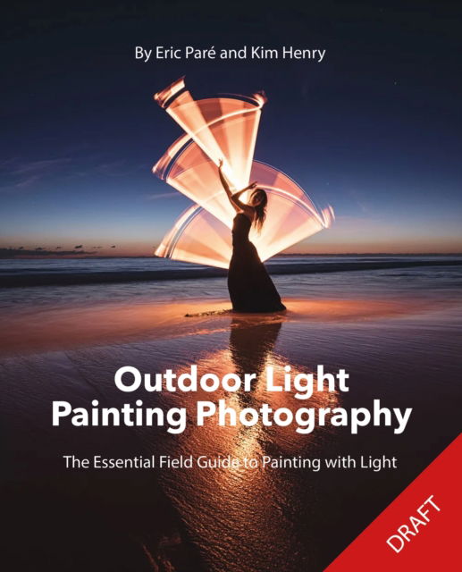 Cover for Eric Pare · Outdoor Light Painting Photography: The Essential Field Guide (Paperback Book) (2026)
