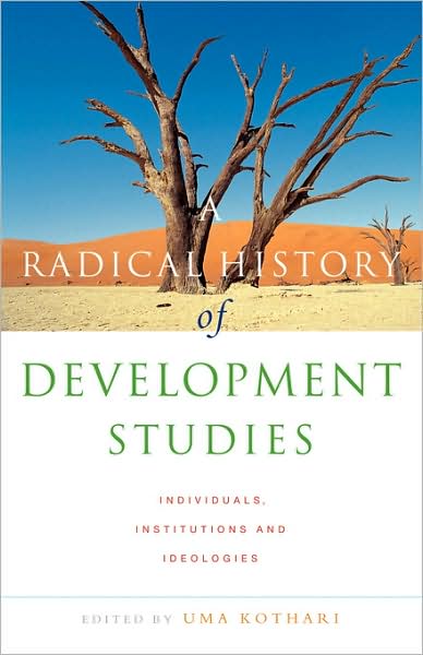 Cover for Kothari Uma · Radical History of Development Studies - Individuals  Institutions and Ideologies (N/A) (2005)