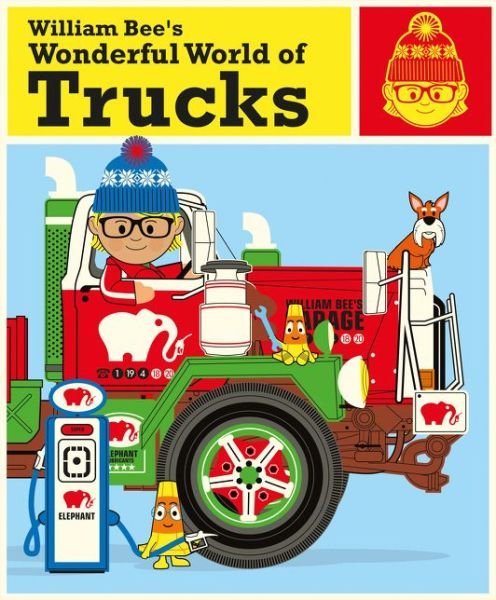 Cover for William Bee · William Bee's Wonderful World of Trucks (Hardcover Book) (2017)