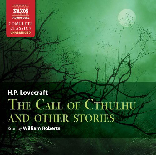 * The Call Of Chtulhu And Other Stories - William Roberts - Musiikki - Naxos Audiobooks - 9781843794257 - maanantai 1. marraskuuta 2010