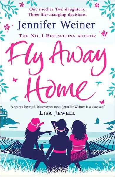 Fly Away Home - Jennifer Weiner - Livros - Simon & Schuster Ltd - 9781847390257 - 23 de junho de 2011