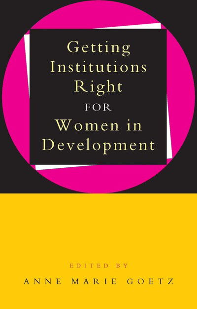 Cover for Goetz Anne Marie · Getting Institutions Right for Women in Development (Hardcover Book) (1997)