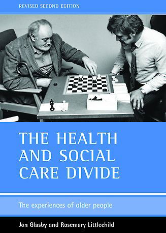 Cover for Glasby, Jon (University of Birmingham) · The health and social care divide: The experiences of older people (Paperback Book) [Second edition] (2004)