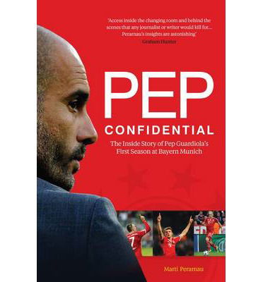 Cover for Marti Perarnau · Pep Confidential: The Inside Story of Pep Guardiola's First Season at Bayern Munich (Paperback Book) (2014)