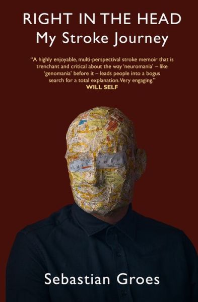 Cover for Sebastian Groes · Right in the Head: My Stroke Journey (Paperback Book) (2023)