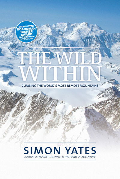 Cover for Simon Yates · The Wild Within: Climbing the world's most remote mountains (Paperback Book) (2019)