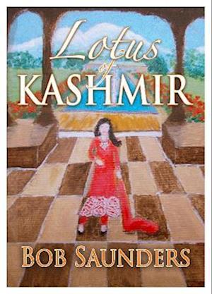 Lotus of Kashmir - Bob Saunders - Books - i2i Publishing - 9781914933257 - September 8, 2022