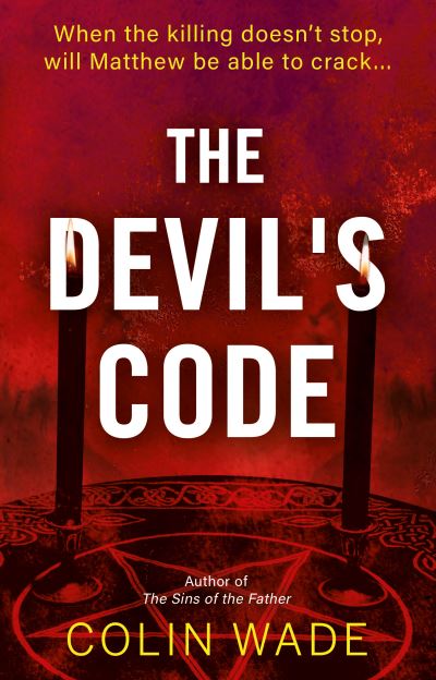 The Devil's Code - Colin Wade - Books - The Book Guild Ltd - 9781915853257 - September 28, 2023