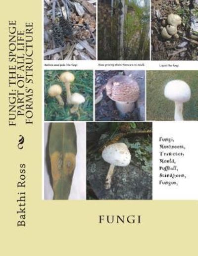 Fungi - Bakthi Ross Dr - Books - Waxwing - 9781922220257 - February 4, 2018