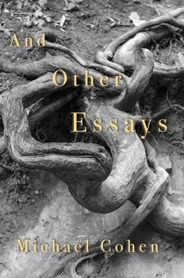 And Other Essays 2020 - Michael Cohen - Livros - Interactive Publications - 9781922332257 - 30 de julho de 2020