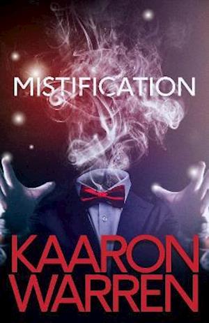 Cover for Kaaron Warren · Mistification (Pocketbok) (2021)