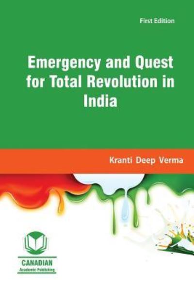 Cover for Kranti Deep Verma · Emergency and Quest for Total Revolution in India (Paperback Book) (2015)