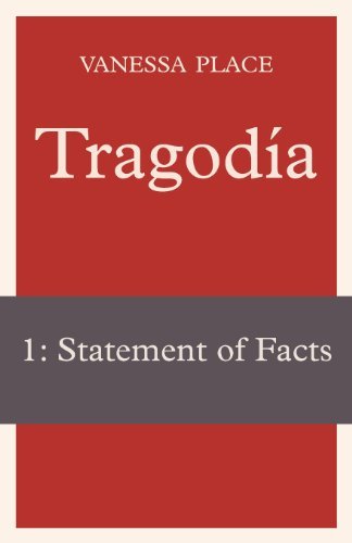 Cover for Vanessa Place · Tragodia 1: Statement of Facts (Paperback Bog) (2011)