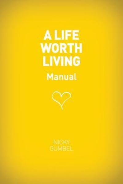 Cover for Nicky Gumbel · A Life Worth Living Guest Manual (Paperback Book) (2015)