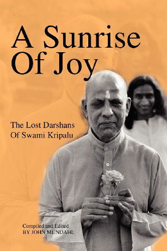 Cover for Swami Kripalu · A Sunrise of Joy: the Lost Darshans of Swami Kripalu (Paperback Book) (2012)