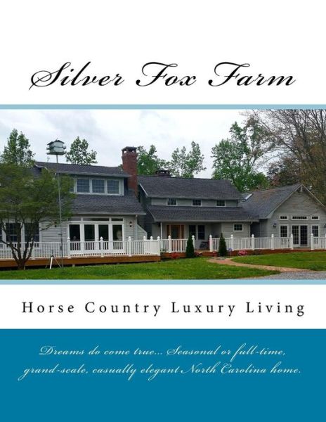 Silver Fox Farm : Horse Country Luxury Living - Cathy Burnham Martin - Książki - Quiet Thunder Publishing - 9781939220257 - 23 września 2017