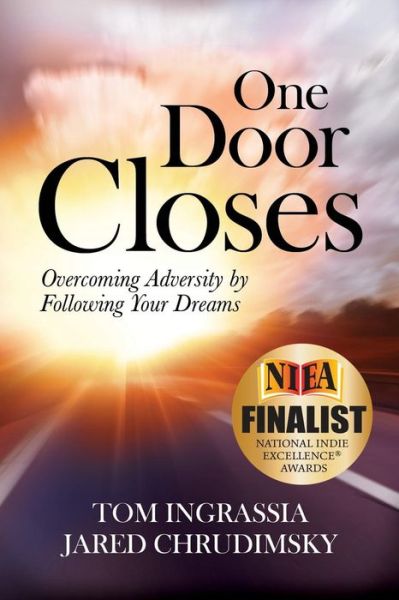 Tom Ingrassia · One Door Closes: Overcoming Adversity by Following Your Dreams (Paperback Book) (2013)