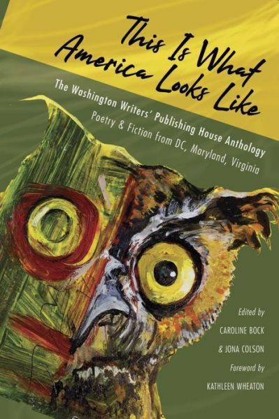 This Is What America Looks Like - Kathleen Wheaton - Books - Washington Writers' Publishing House - 9781941551257 - December 31, 2020