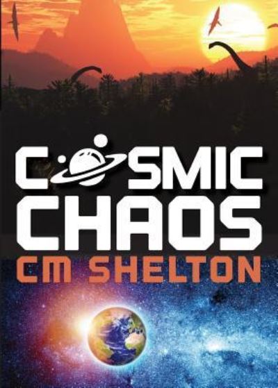 Cover for C M Shelton · Cosmic Chaos (Taschenbuch) (2015)