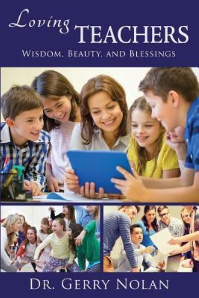 Cover for Gerry Nolan · Loving Teachers: Wisdom, Beauty, and Blessings (Pocketbok) (2016)