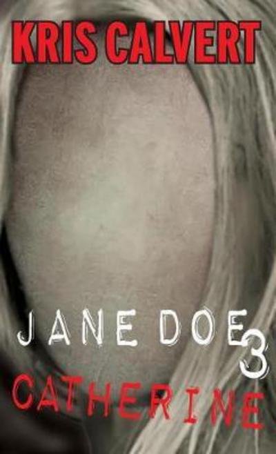 Cover for Kris Calvert · Jane Doe 3: Catherine - Jane Doe Books (Paperback Bog) (2017)