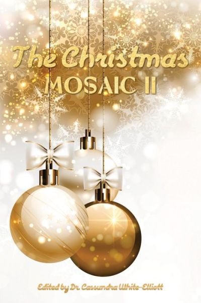 Cover for Dr. Cassundra White-Elliott · The Christmas Mosaic II (Paperback Book) (2017)