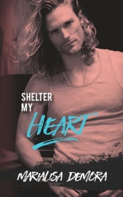 Cover for Marialisa Demora · Shelter My Heart (Pocketbok) (2018)