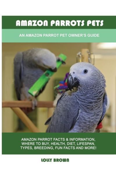 Cover for Lolly Brown · Amazon Parrots Pets (Paperback Book) (2021)