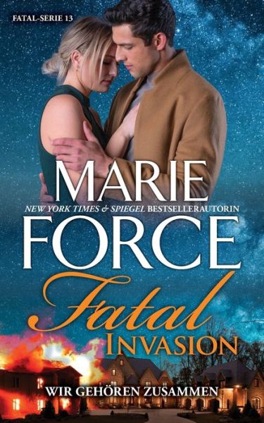 Fatal Invasion - Wir gehoeren zusammen - Marie Force - Books - HTJB, Inc. - 9781952793257 - March 5, 2021