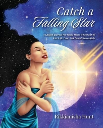 Cover for Rikkianisha Hunt · Catch a Falling Star (Book) (2023)