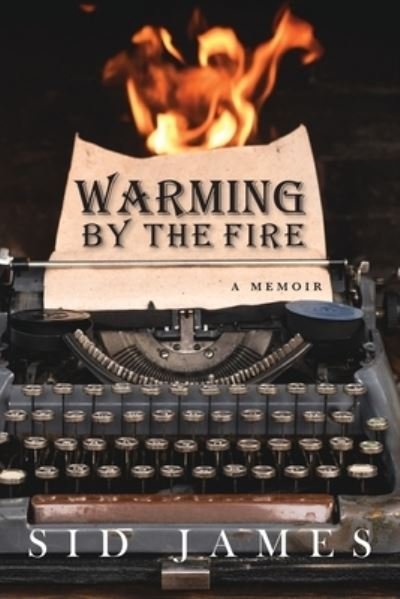 Cover for Sid James · Warming by the Fire (Pocketbok) (2021)