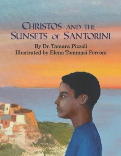 Tamara Pizzoli · Christos and the Sunsets of Santorini (Paperback Book) (2021)