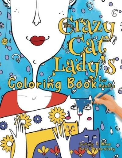 Cover for Nola Lee Kelsey · The Crazy Cat Lady's Coloring Book for Adults (Bog) (2022)