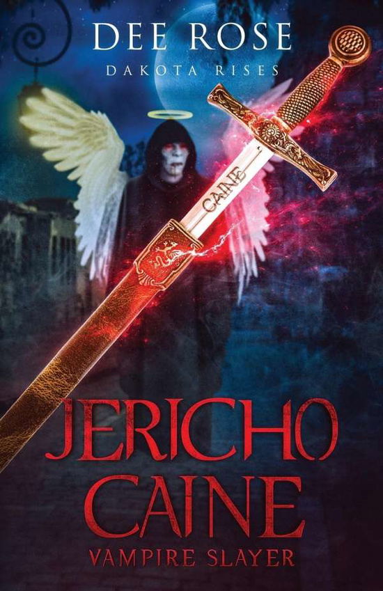 Cover for Dee Rose · Jericho Caine Vampire Slayer (Paperback Book) (2018)