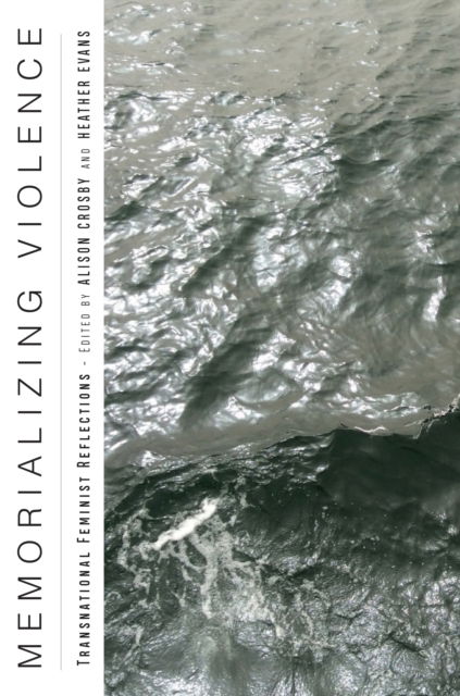 Memorializing Violence: Transnational Feminist Reflections - Genocide, Political Violence, Human Rights -  - Książki - Rutgers University Press - 9781978843257 - 11 lutego 2025