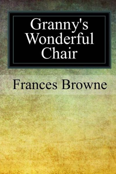 Cover for Frances Browne · Granny's Wonderful Chair (Paperback Book) (2017)