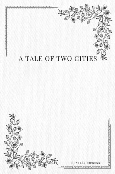 A Tale of Two Cities - Dickens - Böcker - Createspace Independent Publishing Platf - 9781979213257 - 29 oktober 2017