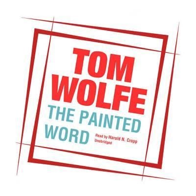 Cover for Tom Wolfe · The Painted Word Lib/E (CD) (2018)