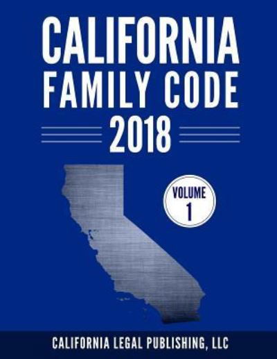 Cover for LLC California Legal Publishing · California Family Code 2018, Volume 1 (Paperback Bog) (2018)