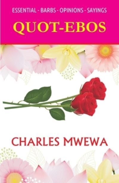Cover for Charles Mwewa · Quot-Ebos: Essential. Barbs. Opinions. Sayings (Pocketbok) (2020)