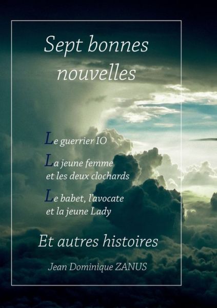 Sept bonnes nouvelles - Jean Dominique Zanus - Książki - Books on Demand - 9782322164257 - 9 października 2018