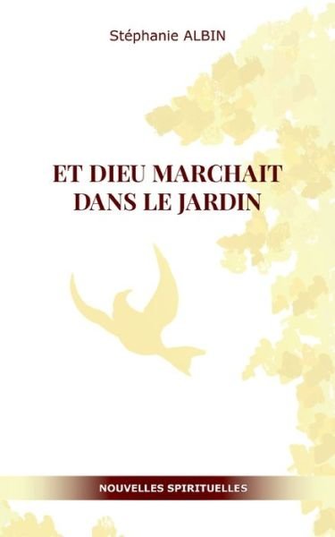Cover for Stéphanie Albin · Et Dieu marchait dans le Jardin (Taschenbuch) (2022)