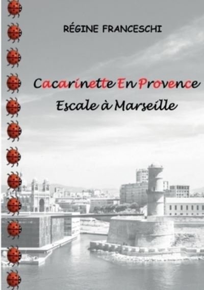 Cover for Regine Franceschi · Cacarinette En Provence. Escale a Marseille (Paperback Book) (2022)