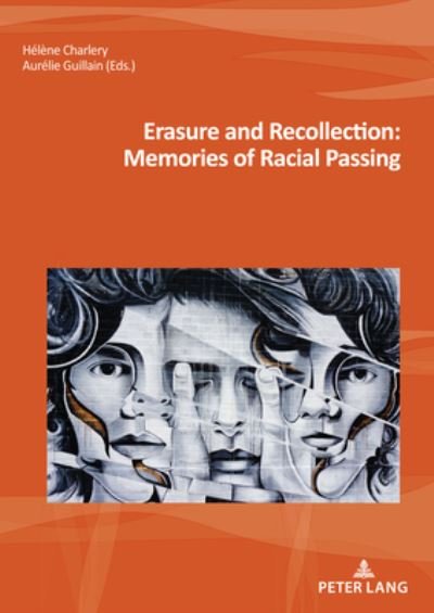 Cover for Erasure and Recollection: Memories of Racial Passing - Nouvelle Poetique Comparatiste - New Comparative Poetics (Paperback Bog) [New edition] (2021)