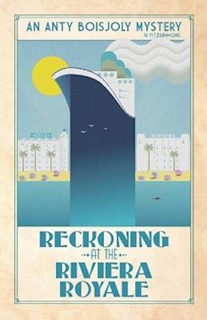 Reckoning at the Riviera Royale - Pj Fitzsimmons - Books - Phillip Fitzsimmons - 9782958039257 - December 1, 2022