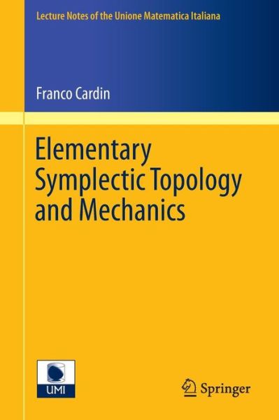 Cover for Franco Cardin · Elementary Symplectic Topology and Mechanics - Lecture Notes of the Unione Matematica Italiana (Paperback Book) [2015 edition] (2014)