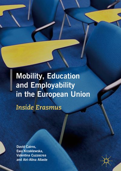 Cover for David Cairns · Mobility, Education and Employability in the European Union: Inside Erasmus (Hardcover Book) [1st ed. 2018 edition] (2018)