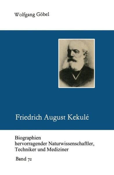 Cover for Wolfgang Gobel · Friedrich August Kekule - Biographien Hevorragender Naturwissenschaftler, Techniker Un (Taschenbuch) (1984)