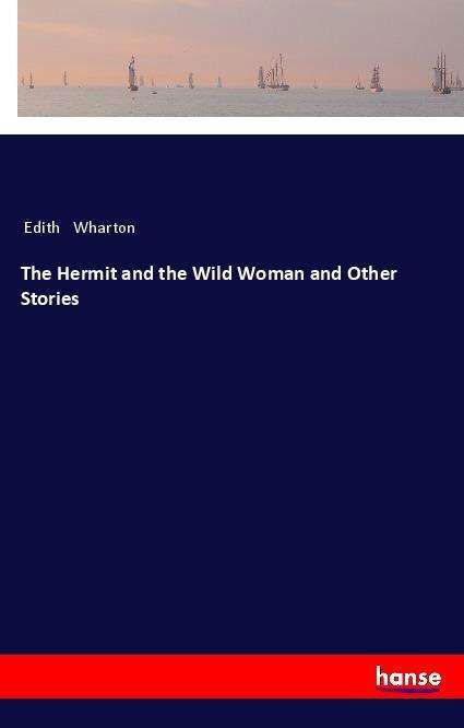 Cover for Wharton · The Hermit and the Wild Woman a (Book)