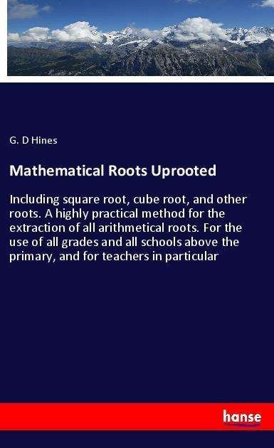Mathematical Roots Uprooted - Hines - Books -  - 9783337435257 - 